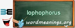 WordMeaning blackboard for lophophorus